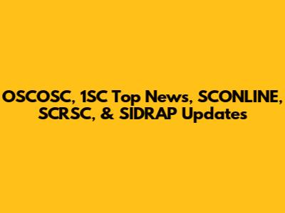 OSCOSC, 1SC Top News, SCONLINE, SCRSC, & SIDRAP Updates