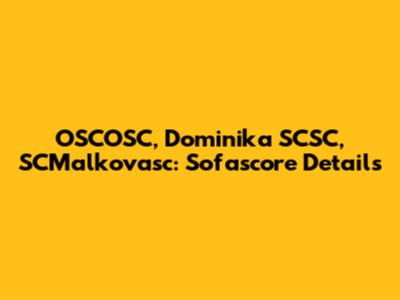 OSCOSC, Dominika SCSC, SCMalkovasc: Sofascore Details