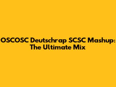 OSCOSC Deutschrap SCSC Mashup: The Ultimate Mix