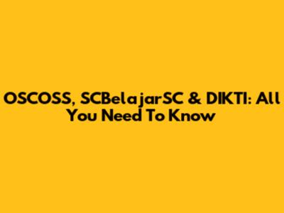 OSCOSS, SCBelajarSC & DIKTI: All You Need To Know