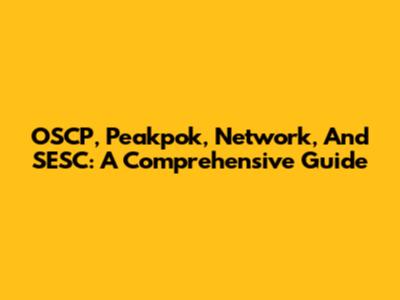 OSCP, Peakpok, Network, And SESC: A Comprehensive Guide