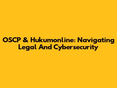 OSCP & Hukumonline: Navigating Legal And Cybersecurity