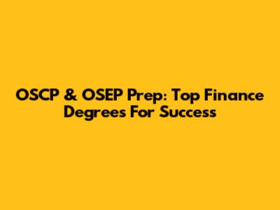 OSCP & OSEP Prep: Top Finance Degrees For Success