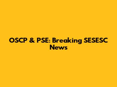 OSCP & PSE: Breaking SESESC News