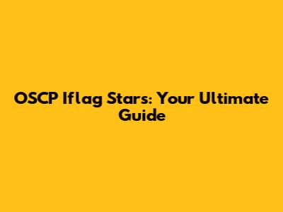 OSCP Iflag Stars: Your Ultimate Guide