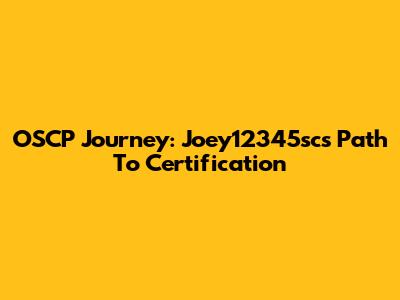 OSCP Journey: Joey12345sc's Path To Certification