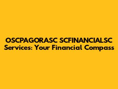 OSCPAGORASC SCFINANCIALSC Services: Your Financial Compass