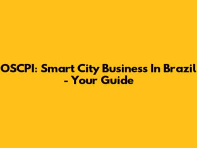 OSCPI: Smart City Business In Brazil - Your Guide