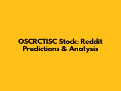 OSCRCTISC Stock: Reddit Predictions & Analysis
