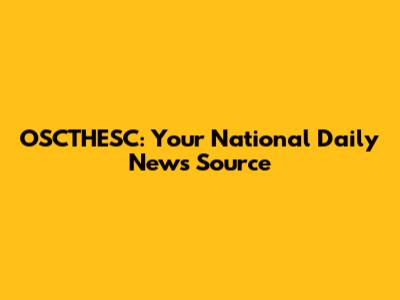 OSCTHESC: Your National Daily News Source