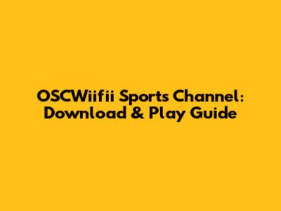 OSCWiifii Sports Channel: Download & Play Guide