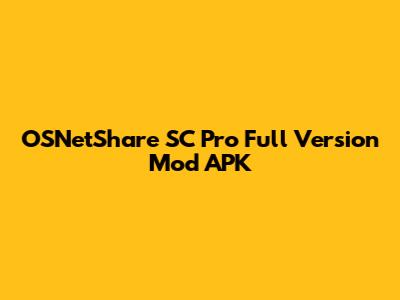 OSNetShare SC Pro Full Version Mod APK