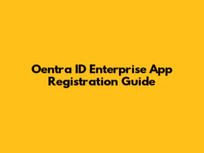 Oentra ID Enterprise App Registration Guide