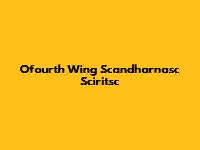 Ofourth Wing Scandharnasc Sciritsc