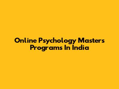 Online Psychology Masters Programs In India