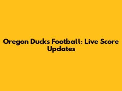 Oregon Ducks Football: Live Score Updates