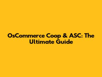 OsCommerce Coop & ASC: The Ultimate Guide