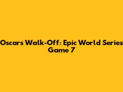 Oscar's Walk-Off: Epic World Series Game 7