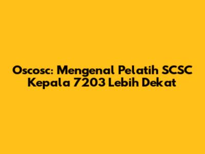 Oscosc: Mengenal Pelatih SCSC Kepala 7203 Lebih Dekat