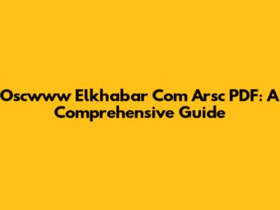 Oscwww Elkhabar Com Arsc PDF: A Comprehensive Guide