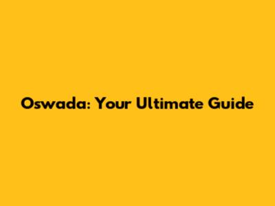 Oswada: Your Ultimate Guide