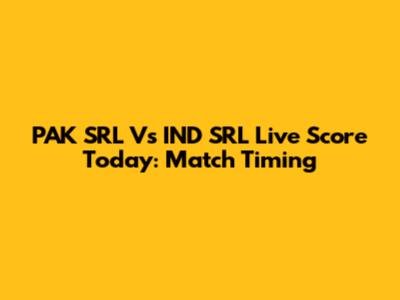 PAK SRL Vs IND SRL Live Score Today: Match Timing