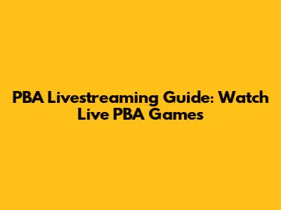 PBA Livestreaming Guide: Watch Live PBA Games