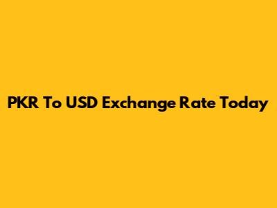 PKR To USD Exchange Rate Today