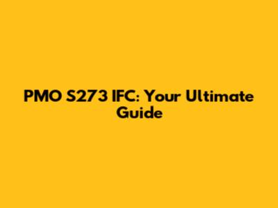 PMO S273 IFC: Your Ultimate Guide