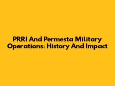 PRRI And Permesta Military Operations: History And Impact