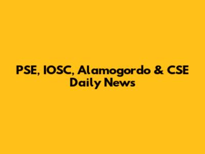 PSE, IOSC, Alamogordo & CSE Daily News
