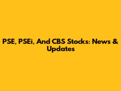 PSE, PSEi, And CBS Stocks: News & Updates