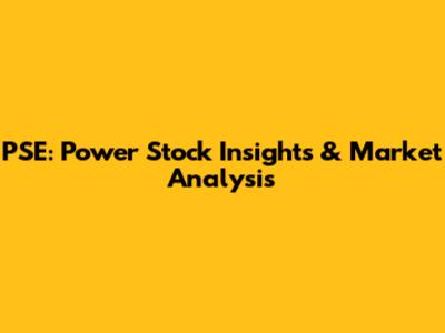 PSE: Power Stock Insights & Market Analysis