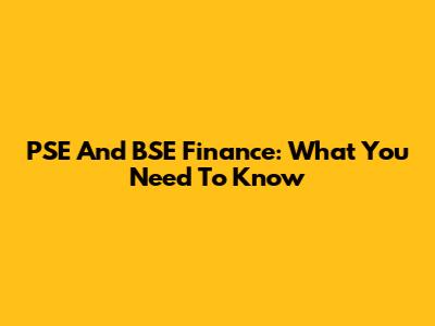 PSE And BSE Finance: What You Need To Know