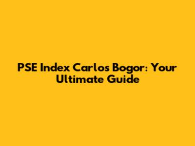 PSE Index Carlos Bogor: Your Ultimate Guide