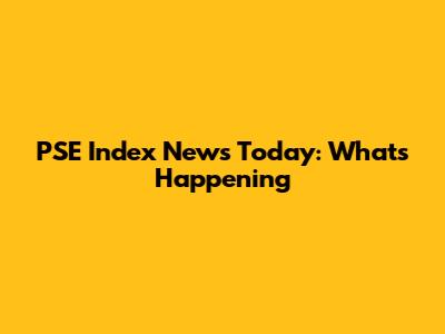 PSE Index News Today: What's Happening