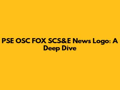 PSE OSC FOX SCS&E News Logo: A Deep Dive