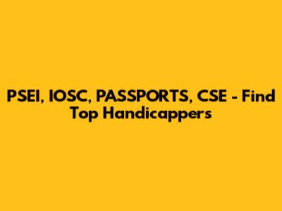 PSEI, IOSC, PASSPORTS, CSE - Find Top Handicappers