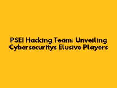 PSEI Hacking Team: Unveiling Cybersecurity's Elusive Players