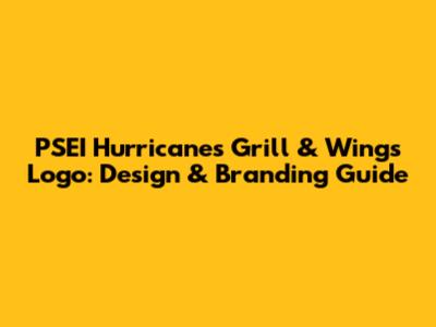 PSEI Hurricane's Grill & Wings Logo: Design & Branding Guide