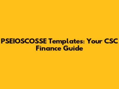 PSEIOSCOSSE Templates: Your CSC Finance Guide