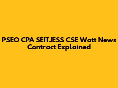 PSEO CPA SEITJESS CSE Watt News Contract Explained