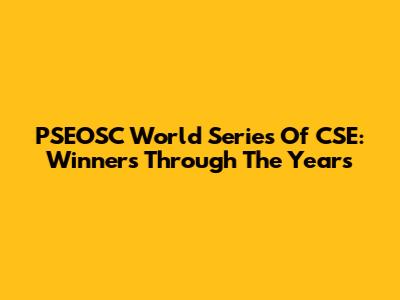 PSEOSC World Series Of CSE: Winners Through The Years