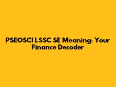 PSEOSCI LSSC SE Meaning: Your Finance Decoder