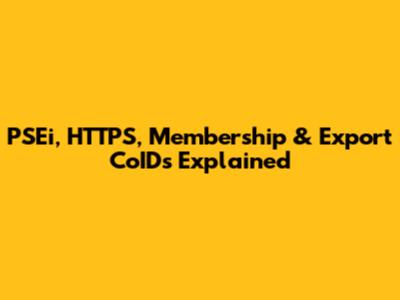 PSEi, HTTPS, Membership & Export CoIDs Explained