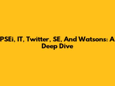 PSEi, IT, Twitter, SE, And Watsons: A Deep Dive
