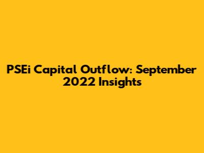 PSEi Capital Outflow: September 2022 Insights
