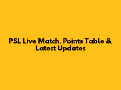 PSL Live Match, Points Table & Latest Updates