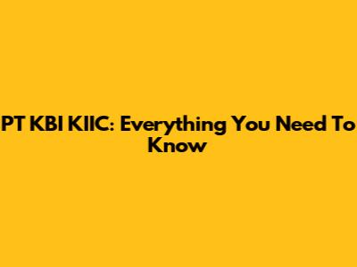 PT KBI KIIC: Everything You Need To Know