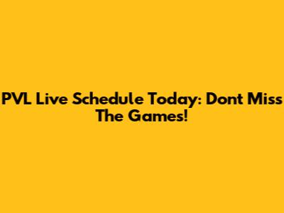 PVL Live Schedule Today: Don't Miss The Games!